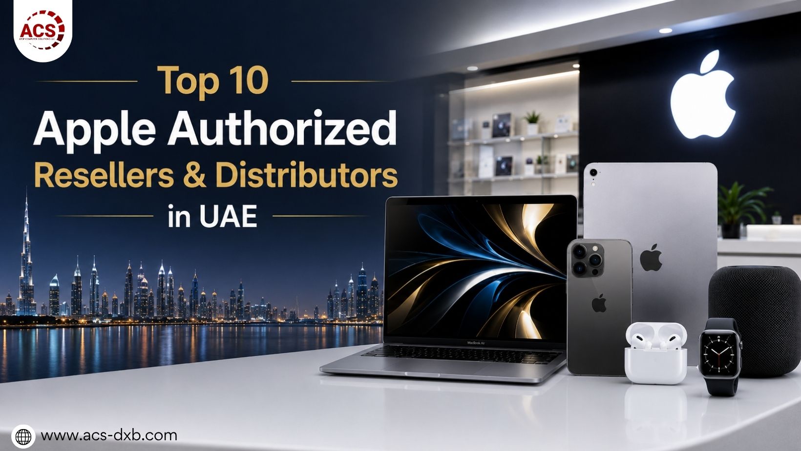 Top 10 Apple Authorized Resellers & Distributors in UAE
